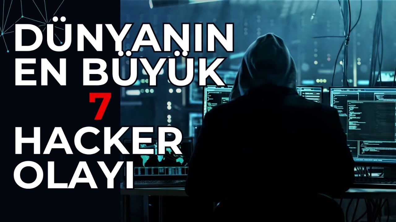 Dünyanın En Büyük 7 Hacker Olayı! | Efsanevi Siber Saldırılar ve Hikayeleri