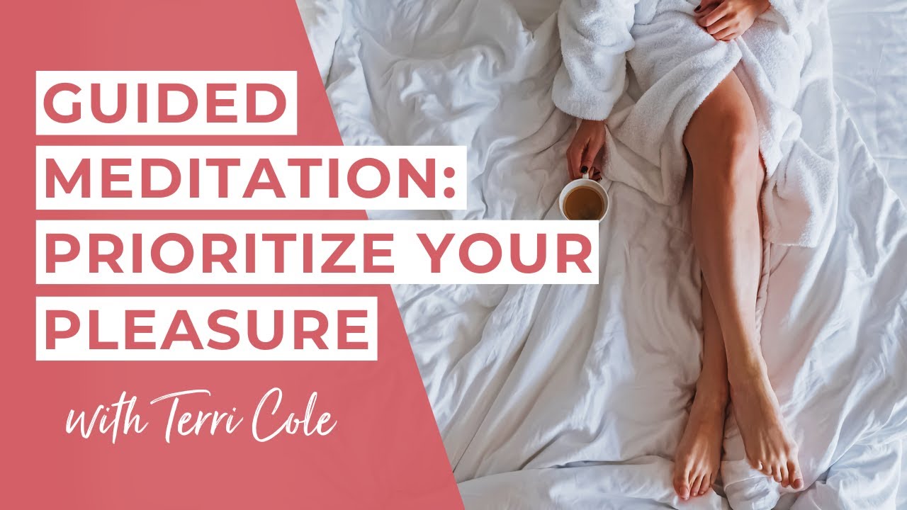 Guided Meditation - Prioritize Your Pleasure