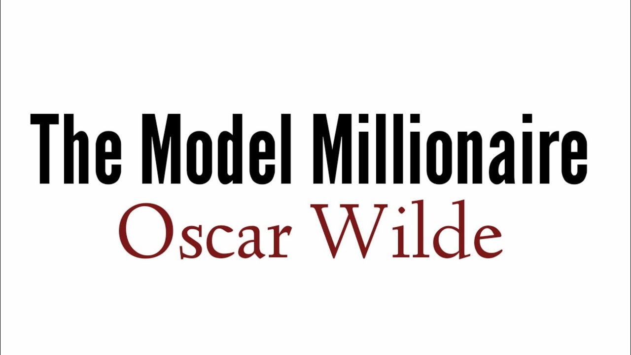 The model millionaire by Oscar Wilde in hindi | Summary