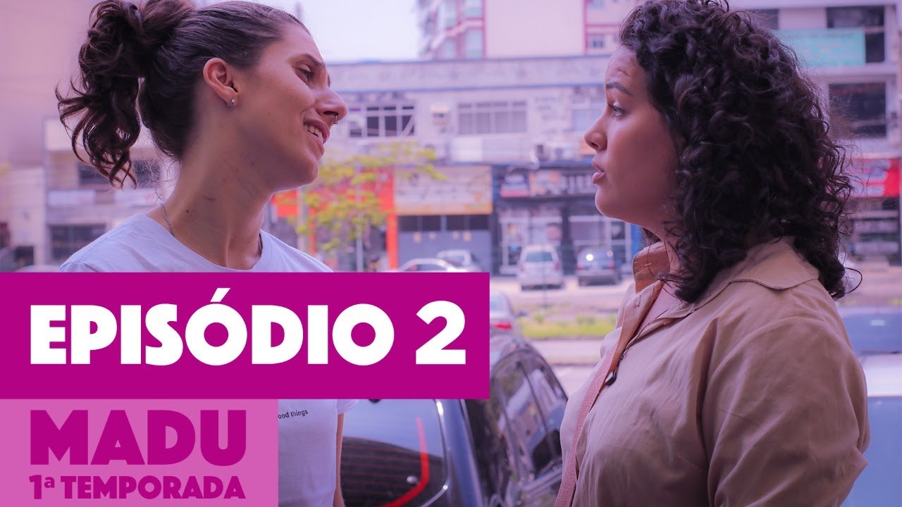 MADU Websérie | Ep. 02 | Temporada 01 | Websérie LGBT