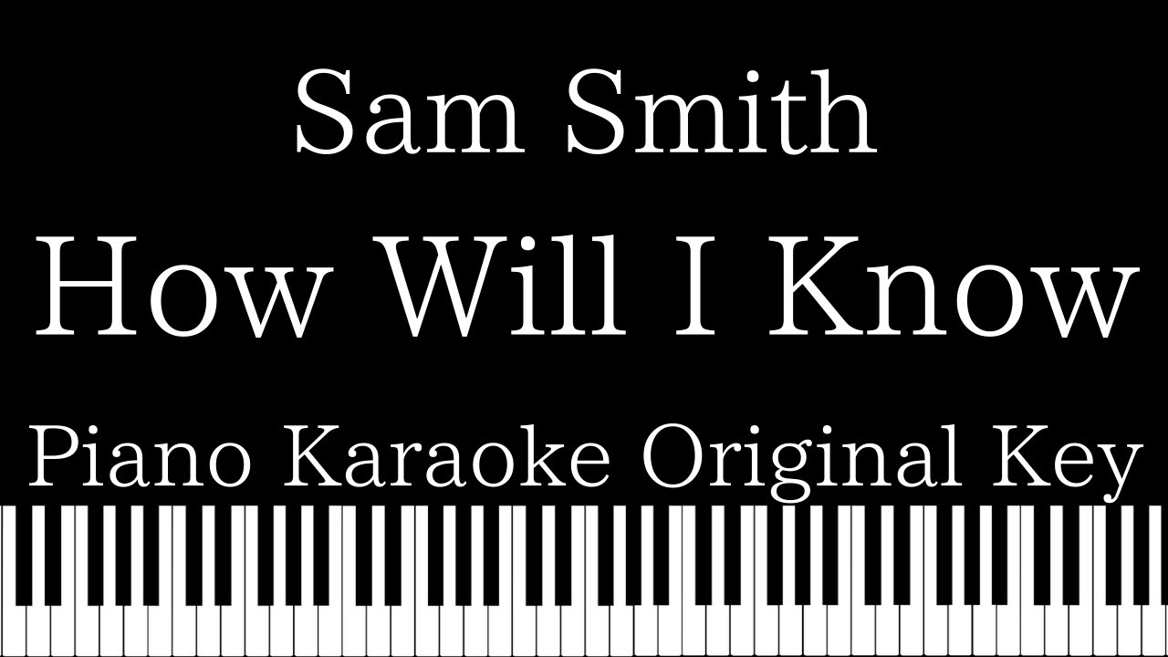 【Piano Karaoke Instrumental】How Will I Know / Sam Smith【Original Key】