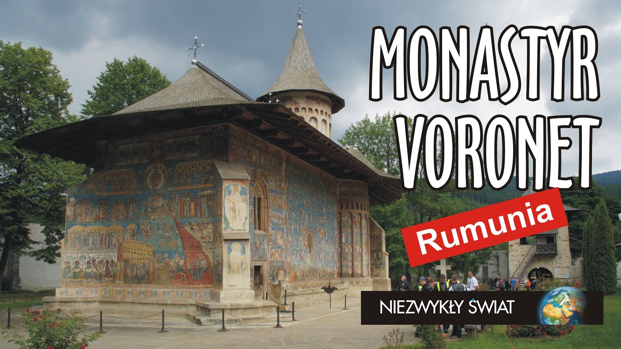 Niezwykly Swiat - Rumunia - Monastyr Voronet