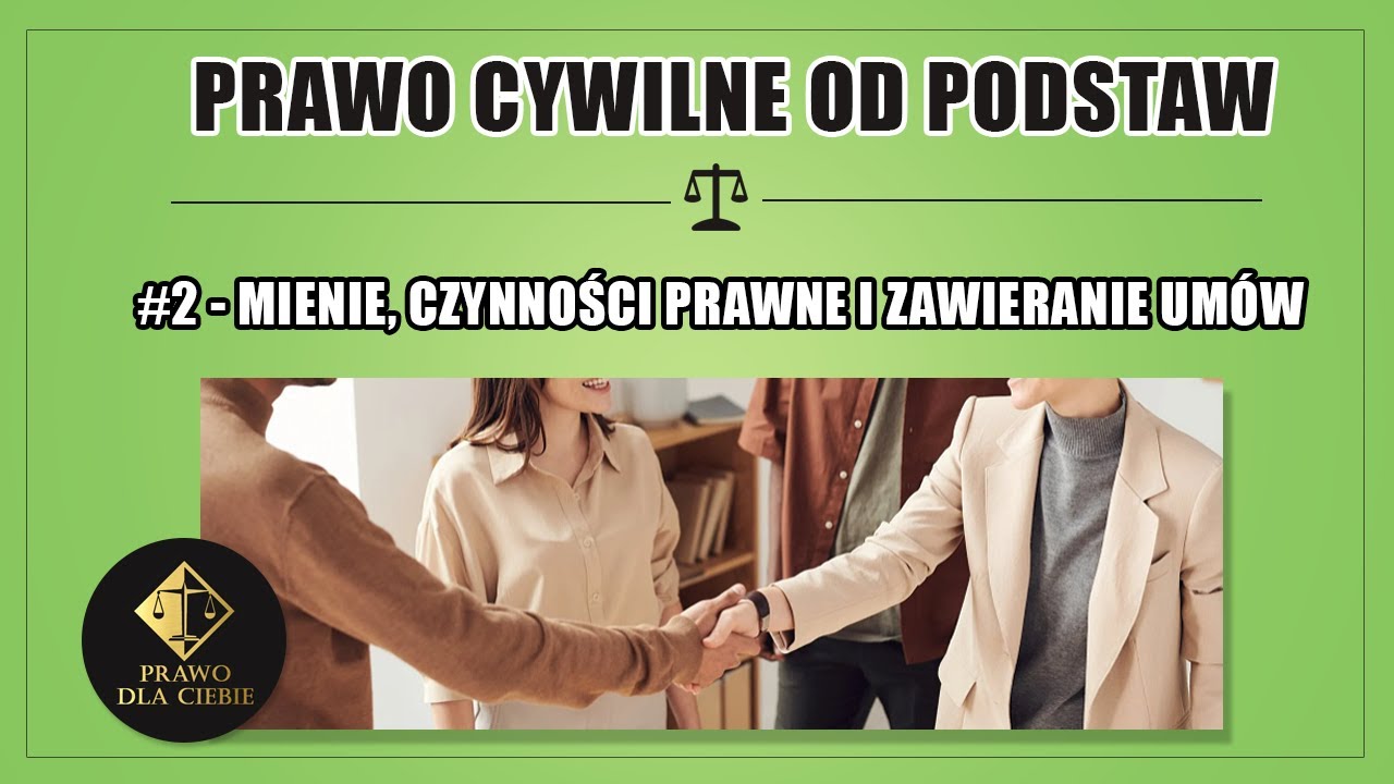 PRAWO CYWILNE #2 - MIENIE, CZYNNOŚCI PRAWNE I ZAWIERANIE UMÓW