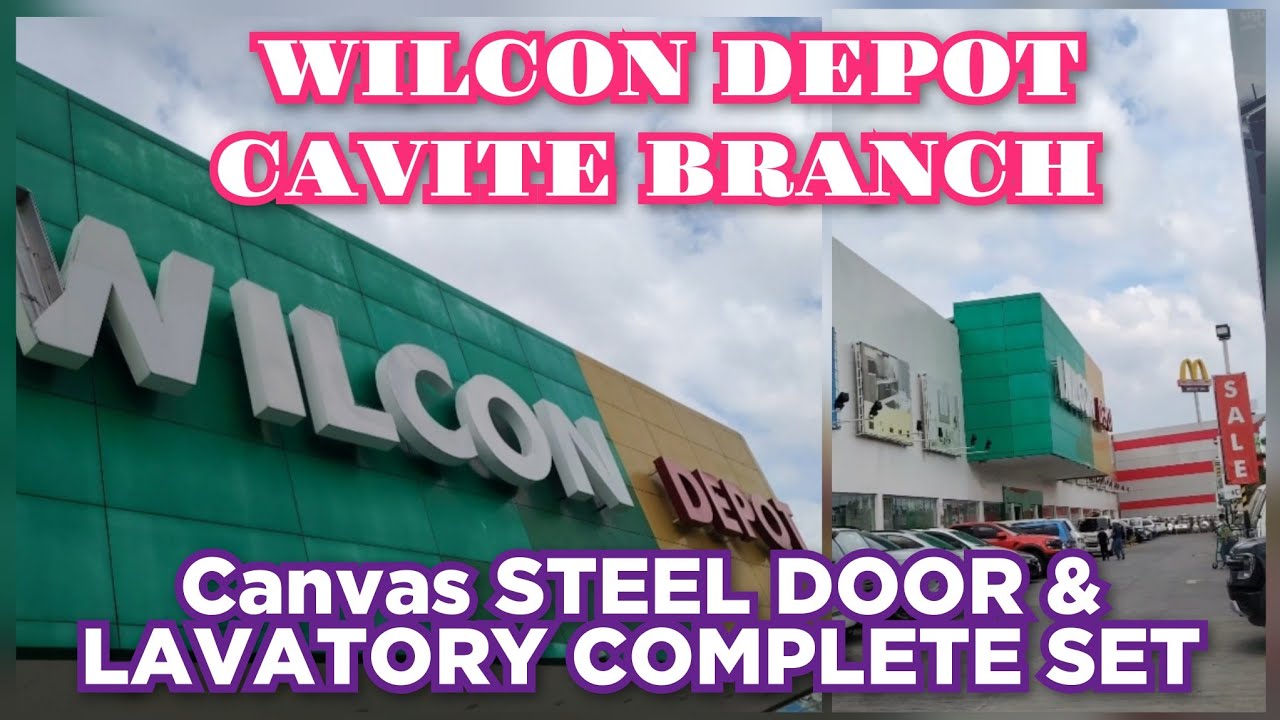 WILCON DEPOT CAVITE BRANCH, CANVASSING STEEL DOOR & LAVATORY