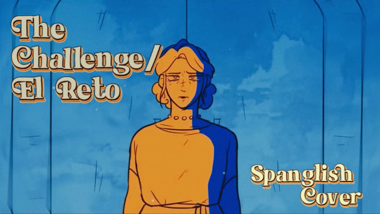 THE CHALLENGE / EL RETO SPANGLISH COVER - EPIC: The Musical
