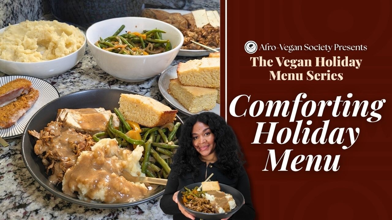 Comforting Holiday Menu with Jess | Afro-Vegan Society Holiday Menu Series