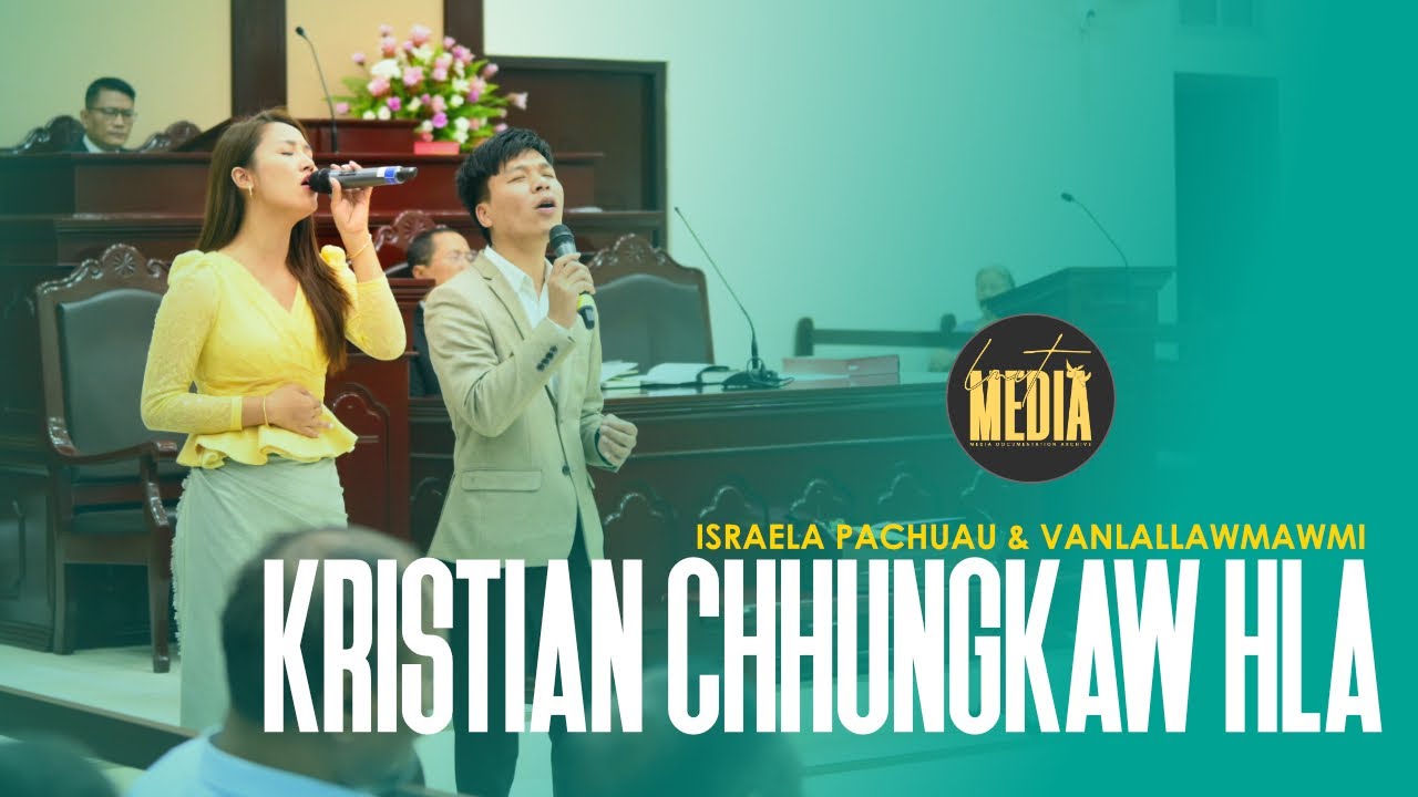 ISRAELA PACHUAU & VANLALLAWMAWMI - Kristian Chhungkaw Hla
