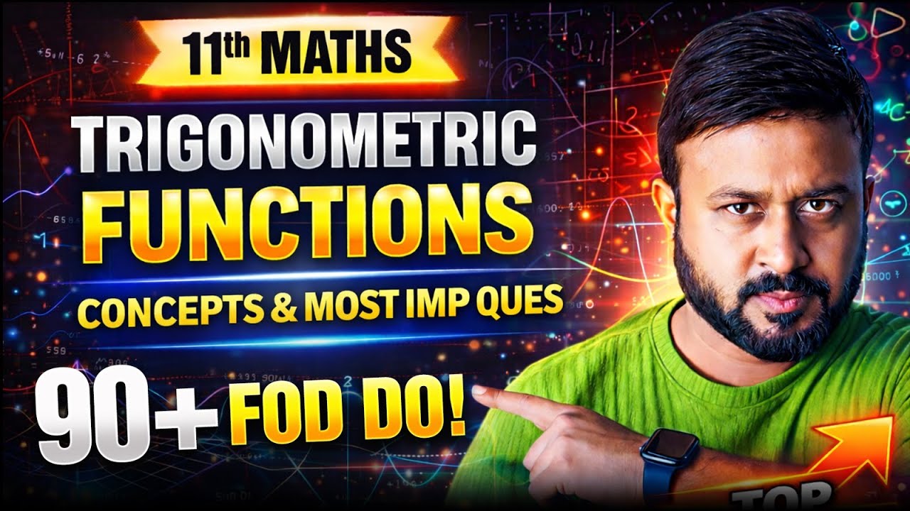 Ch 3 Trigonometry Function Final Shot | Concept + Imp Question | For 90 + | Don't Skip | 11th Maths