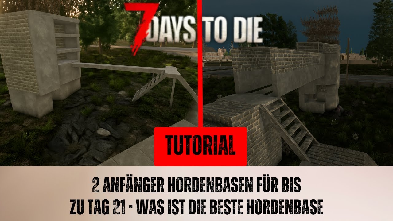 Ich teste 2 Hordenbase Konzepte für bis Tag 21 | 7 Days To die Tutorial