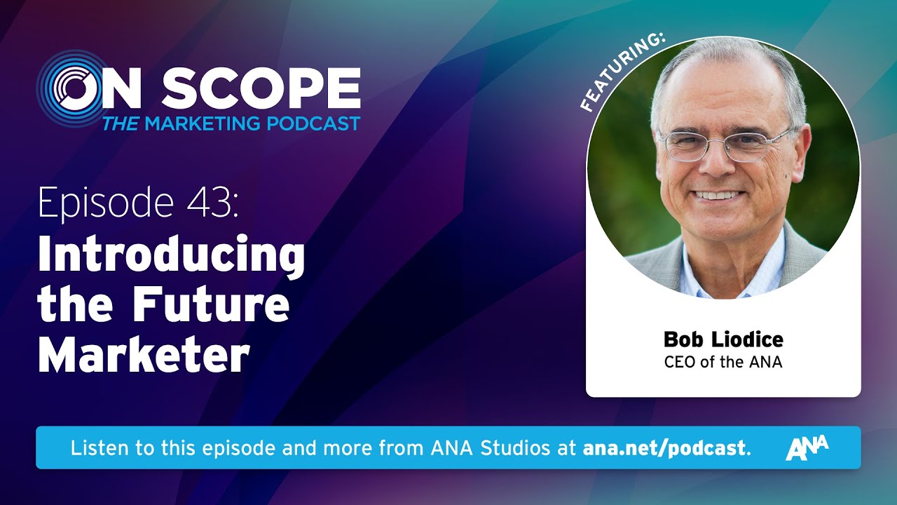 Introducing the Future Marketer with ANA CEO Bob Liodice