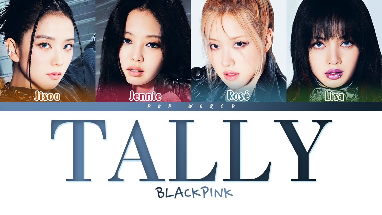 BLACKPINK - Tally Lyrics (Color Coded Lyrics)