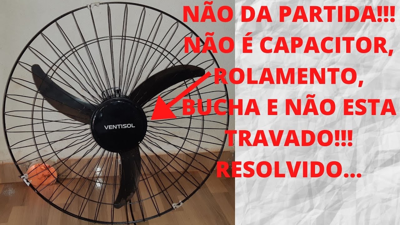 ventilador de parede ventisol faz barulho mas não roda! Não é capacitor, rolamento, bucha e bobina??