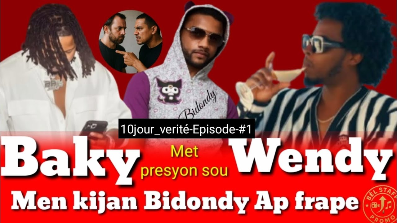BAKY MET PRESYON SOU  WENDYYY,BIDONDY AP FRAPE SOU B&Ograve; PA LI ! 10jour_verite (&Eacute;pisode_#1)