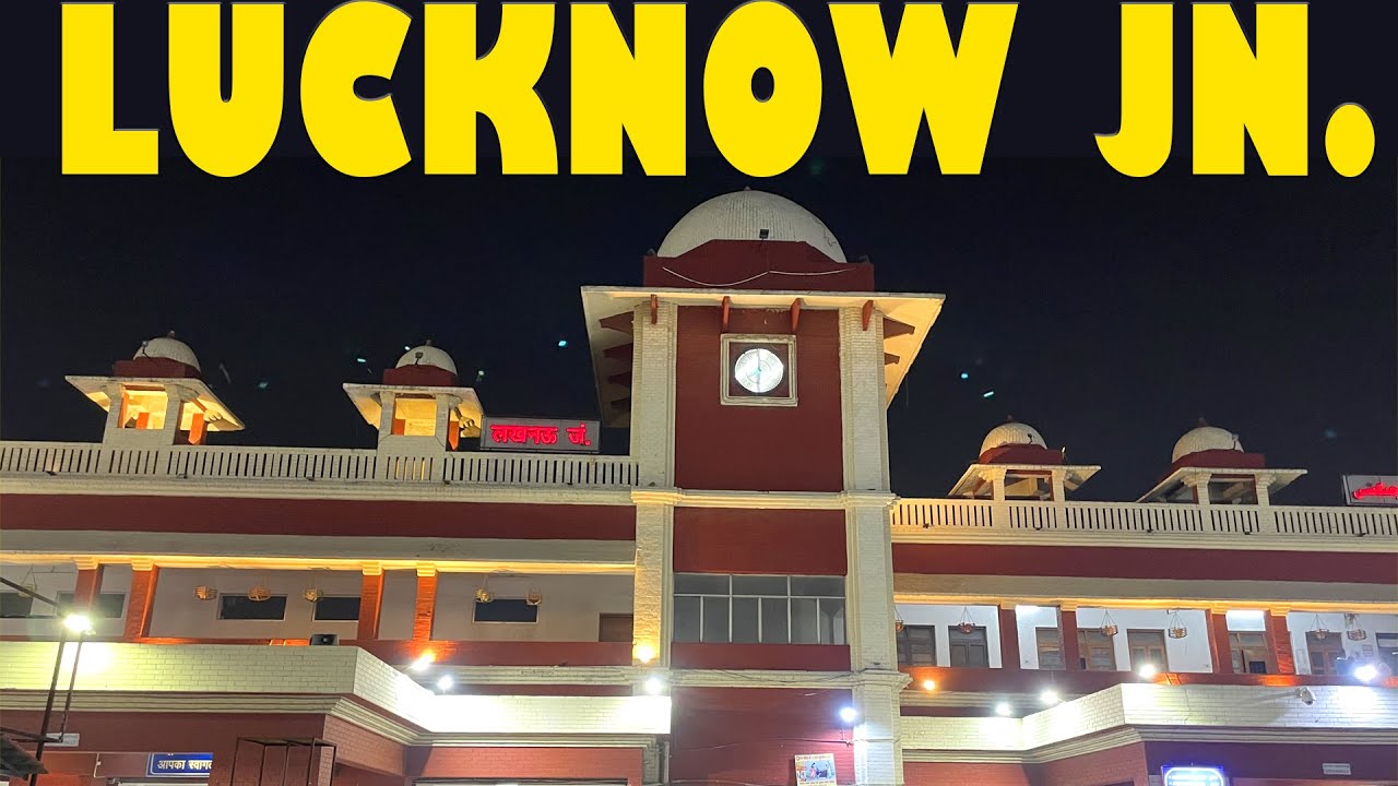 Lucknow Junction Railway Station | Lucknow Railway Station