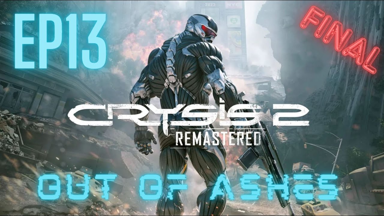 EP13 - OUT OF ASHES & A WALK IN THE PARK - INFILTRATE CEPH LITHOSHIP - CRYSIS 2: REMASTERED