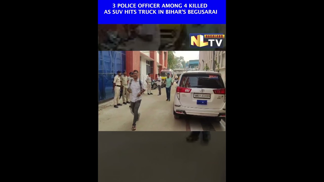 3 POLICE OFFICER AMONG 4 KILLED AS SUV HITS TRUCK IN BIHAR&rsquo;S BEGUSARAI