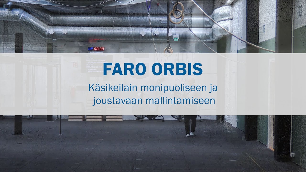 Faro Orbis - K&auml;sikeilain monipuoliseen ja joustavaan mallintamiseen