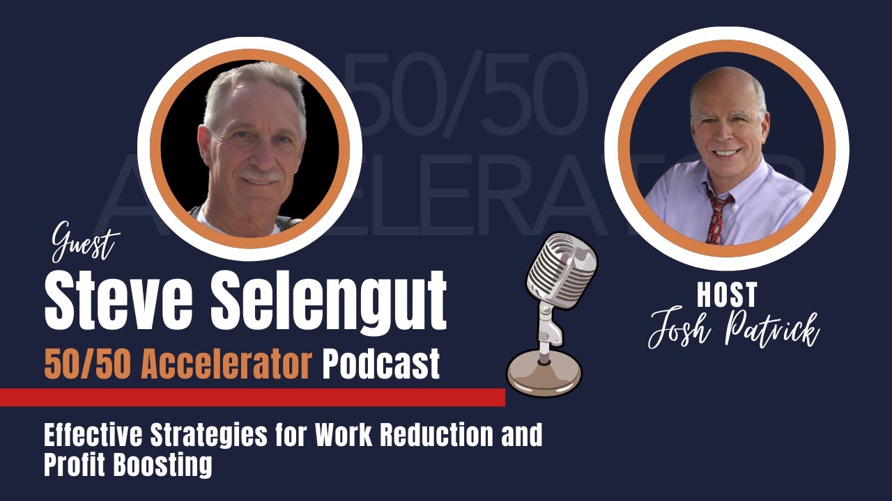 Effective Strategies for Work Reduction and Profit Boosting with Steve Selengut