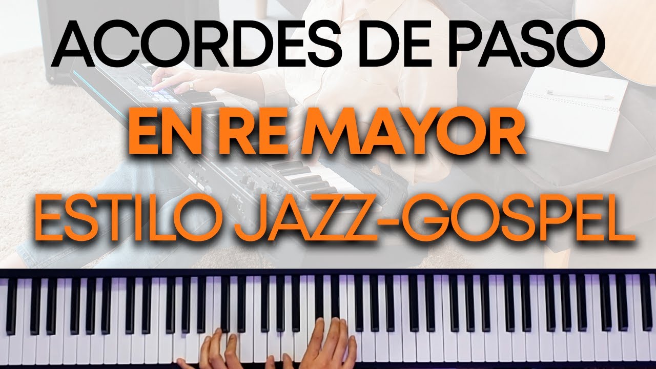 🔥 ACORDES DE PASO en RE Mayor | JAZZ / GOSPEL | Armonía AVANZADA en PIANO |