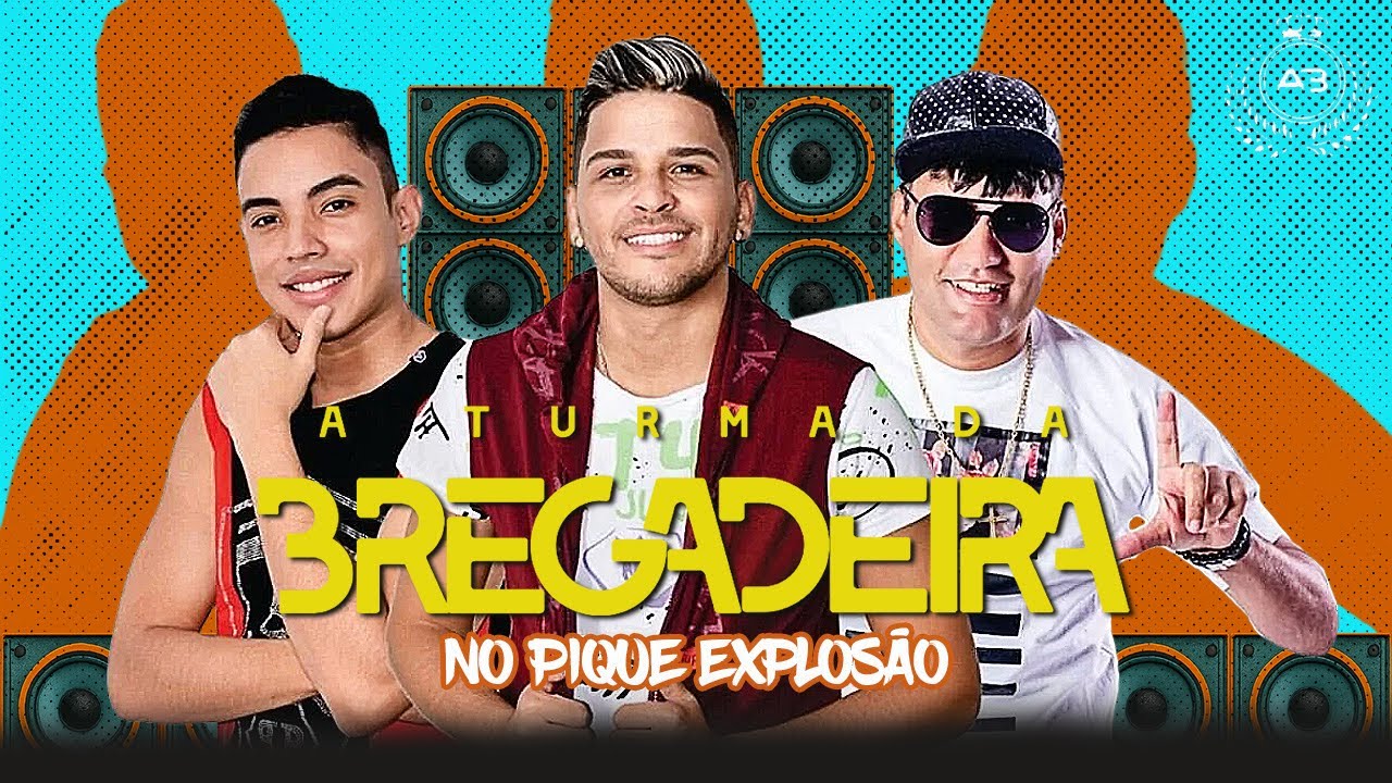 A Turma da Bregadeira - No Pique Explosão 2025