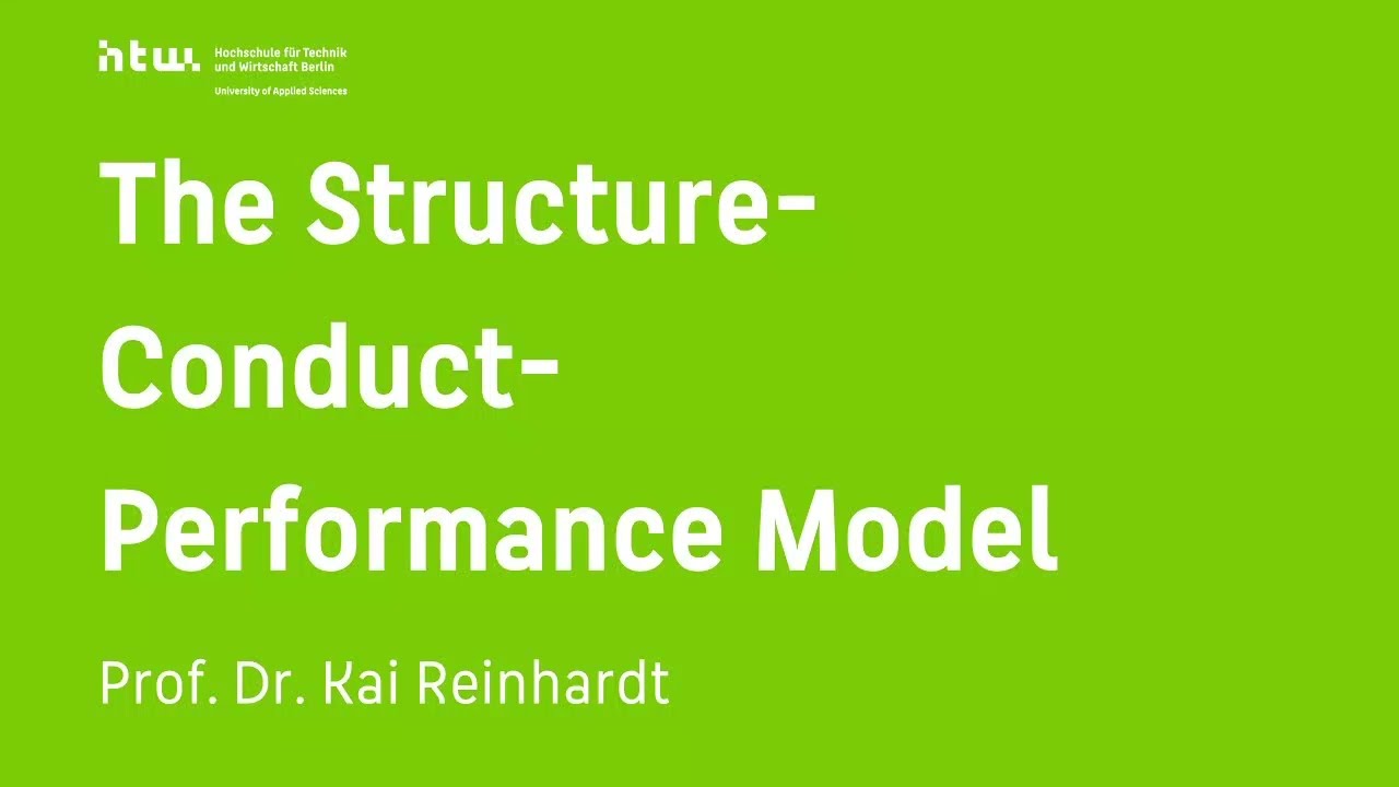 Deep Dive into Structure-Conduct-Performance (S-C-P)  | Prof. Dr. Kai Reinhardt