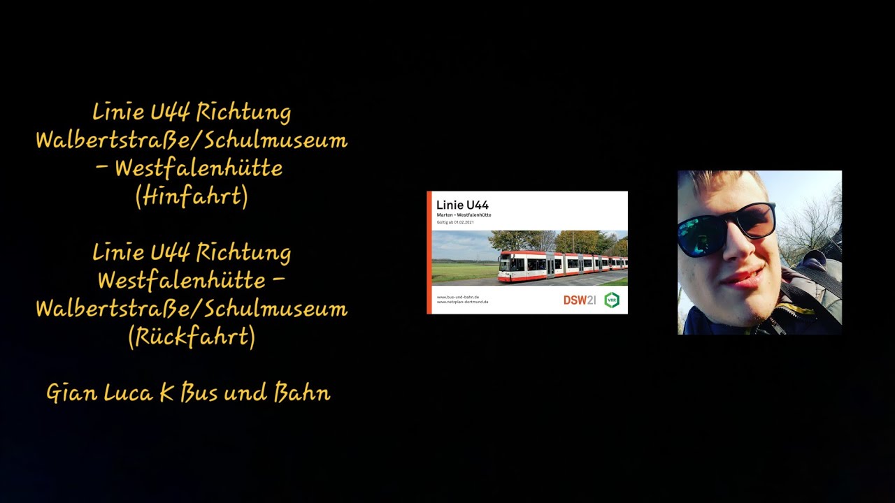 Linie U44 Richtung Walbertstraße/SM - Westfalenhütte | (Hin/Rückfahrt) | Gian Luca K Bus und Bahn