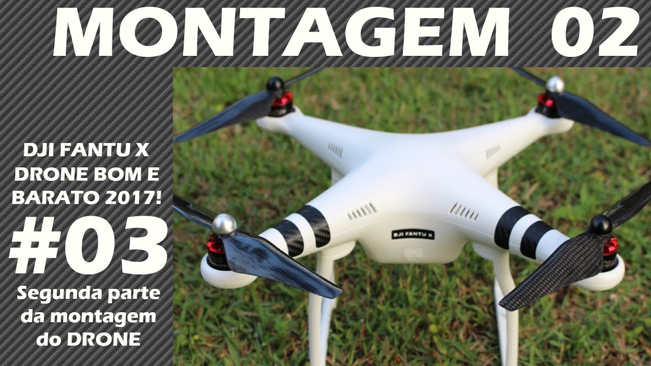 DJI FANTU X - Drone Bom e Barato 2017 - #03 Montagem dos MOTORES e ESC´s - PHANTOM CLONE