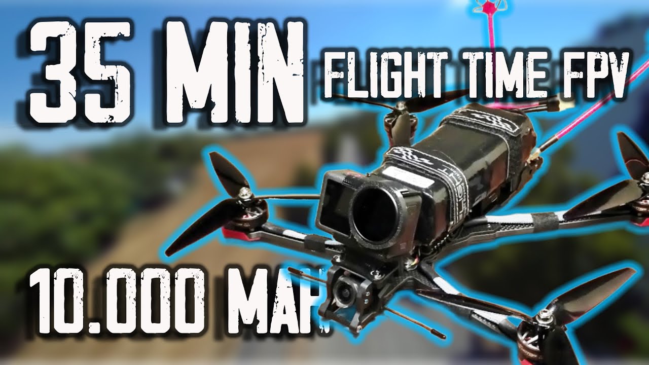 Extreme FPV Efficiency: 35 Minutes Flight Time