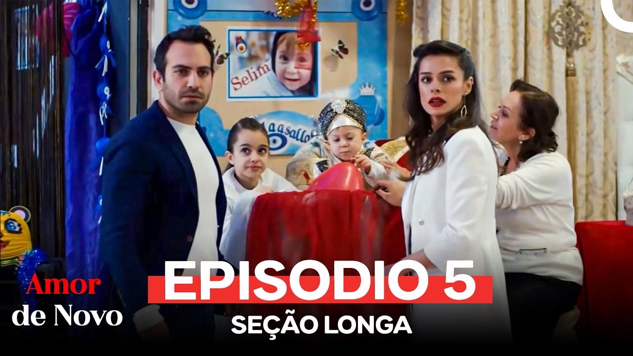 Amor de Novo 5 Episódio (Seção Longa)