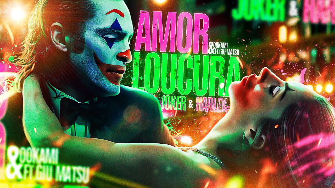 Amor & Loucura (Coringa e Arlequina) - Ft.@GiuMatsu - Joker: Folie &Agrave; Deux (Coringa: Del&iacute;rio a Dois)