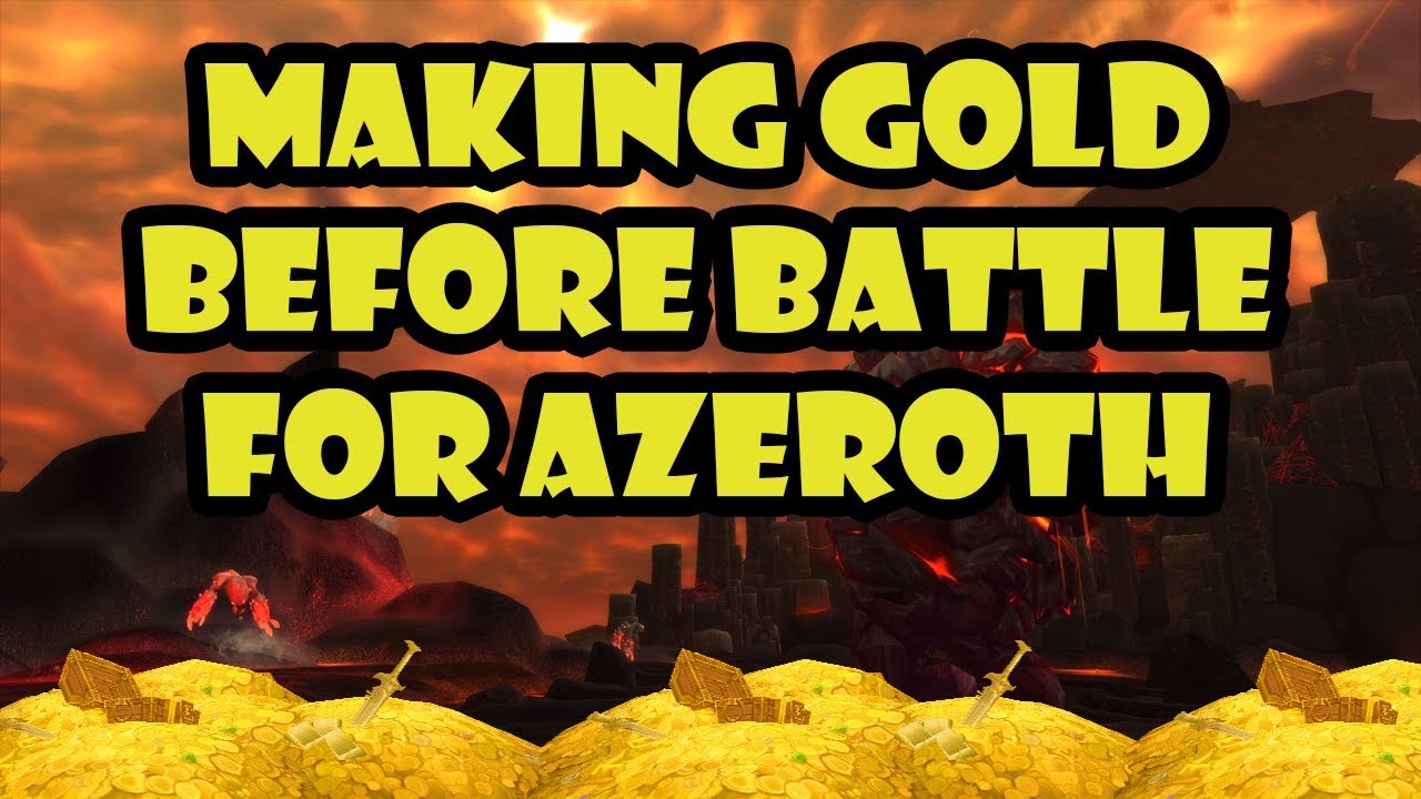 World Of Warcraft How To Make Extra Gold Before Battle For Azeroth