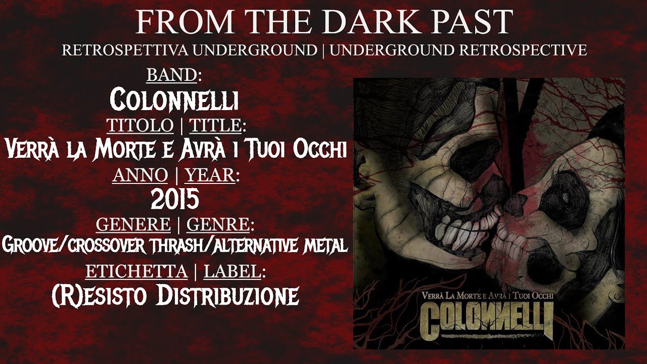 [U.RETROSPECTIVE]Colonnelli - Verrà la Morte e Avrà i Tuoi Occhi(2015) - groove metal(+more) - Italy