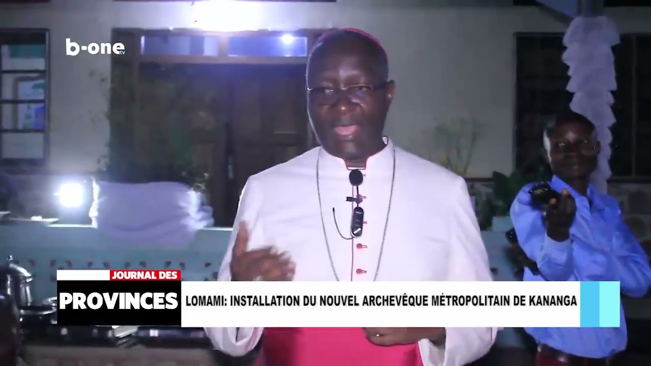 LOMAMI : Installation du nouvel archevêque métropolitain de KANANGA