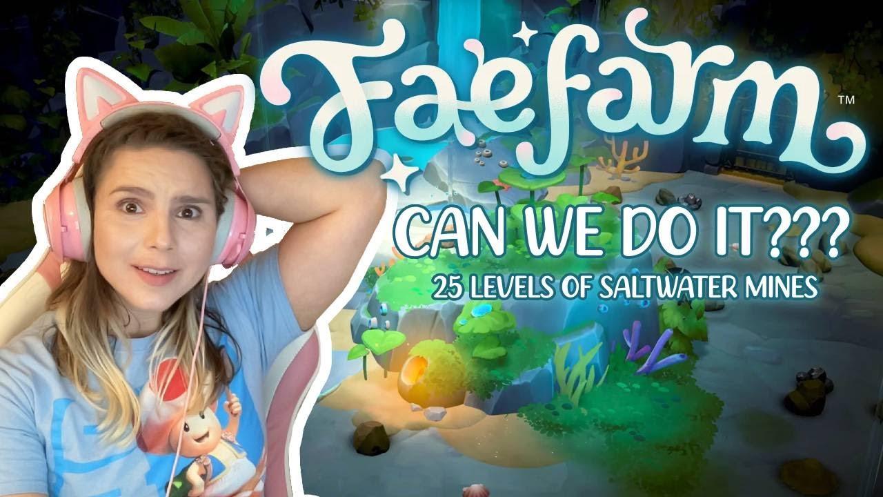 Playing Fae Farm | 25 LEVELS OF SALTWATER MINES
