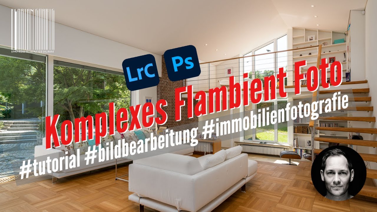 Immobilienfotografie | Komplexes Flambient in Lightroom & Photoshop | Tutorial Bildbearbeitung