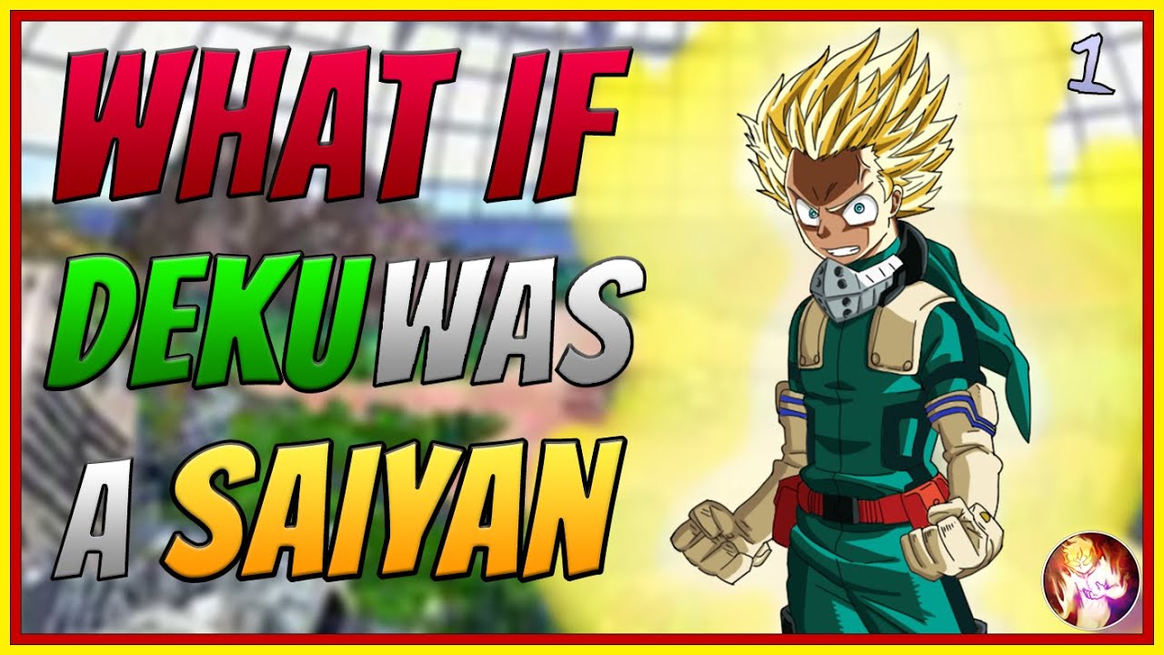 What If Deku Was A Saiyan? Part 1