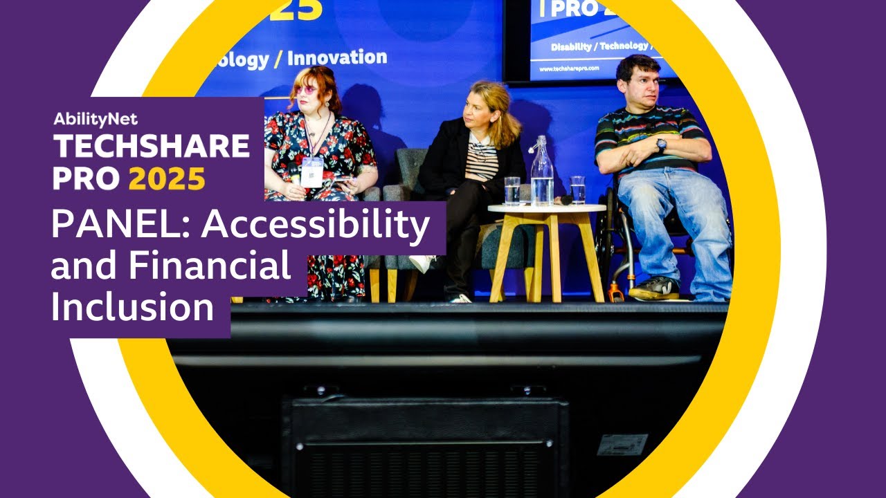 Панельная дискуссия: Доступность и финансовая инклюзия — TechShare Pro 2025 от AbilityNet
