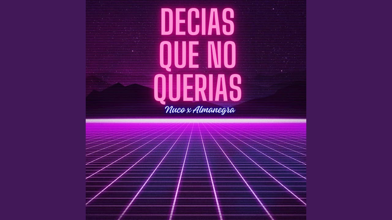 Decías que no querías