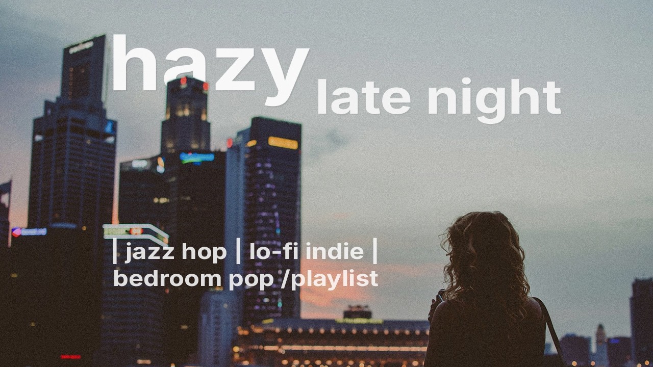 hazy late-night bedroom pop / lo-fi indie / alt-pop playlist – drift.away.tonight [Playlist]
