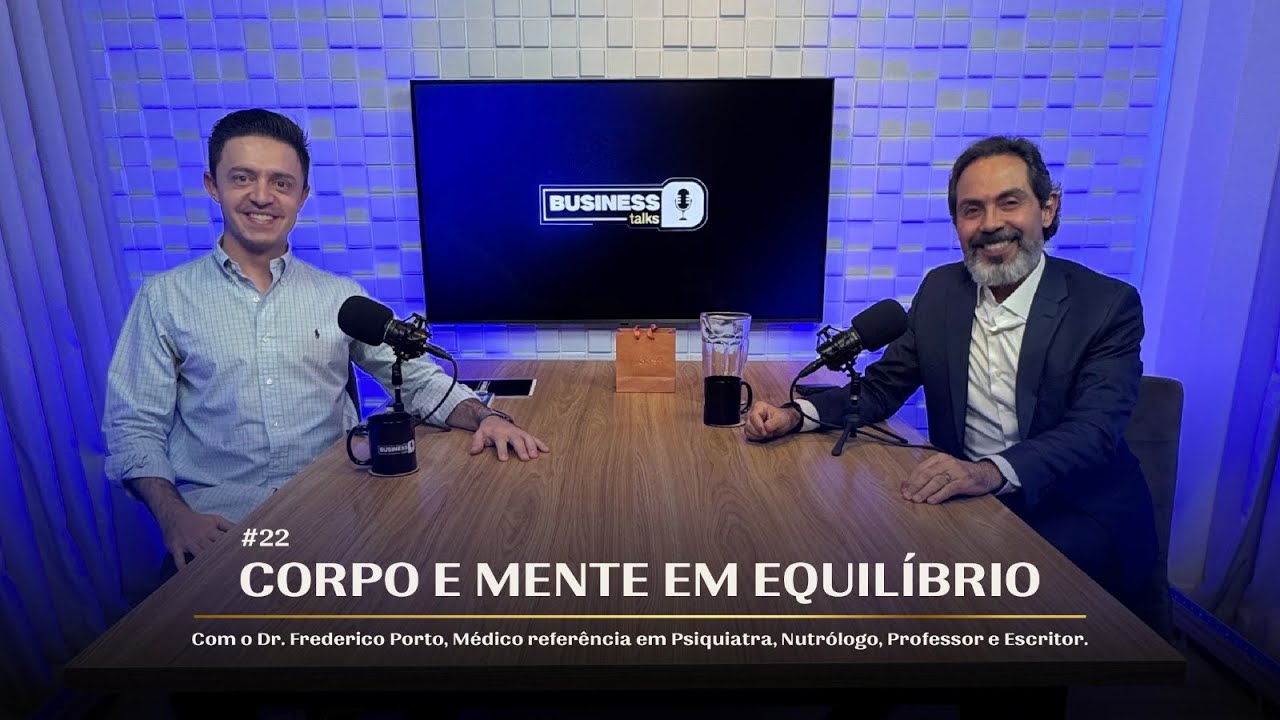 Episódio 22: Corpo e mente em equilíbrio, com Dr. Frederico Porto