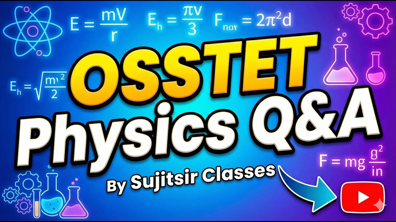 Complete OSSTET Physics Solution in One Video! 🎯 | PCM Stream All Questions Solved 