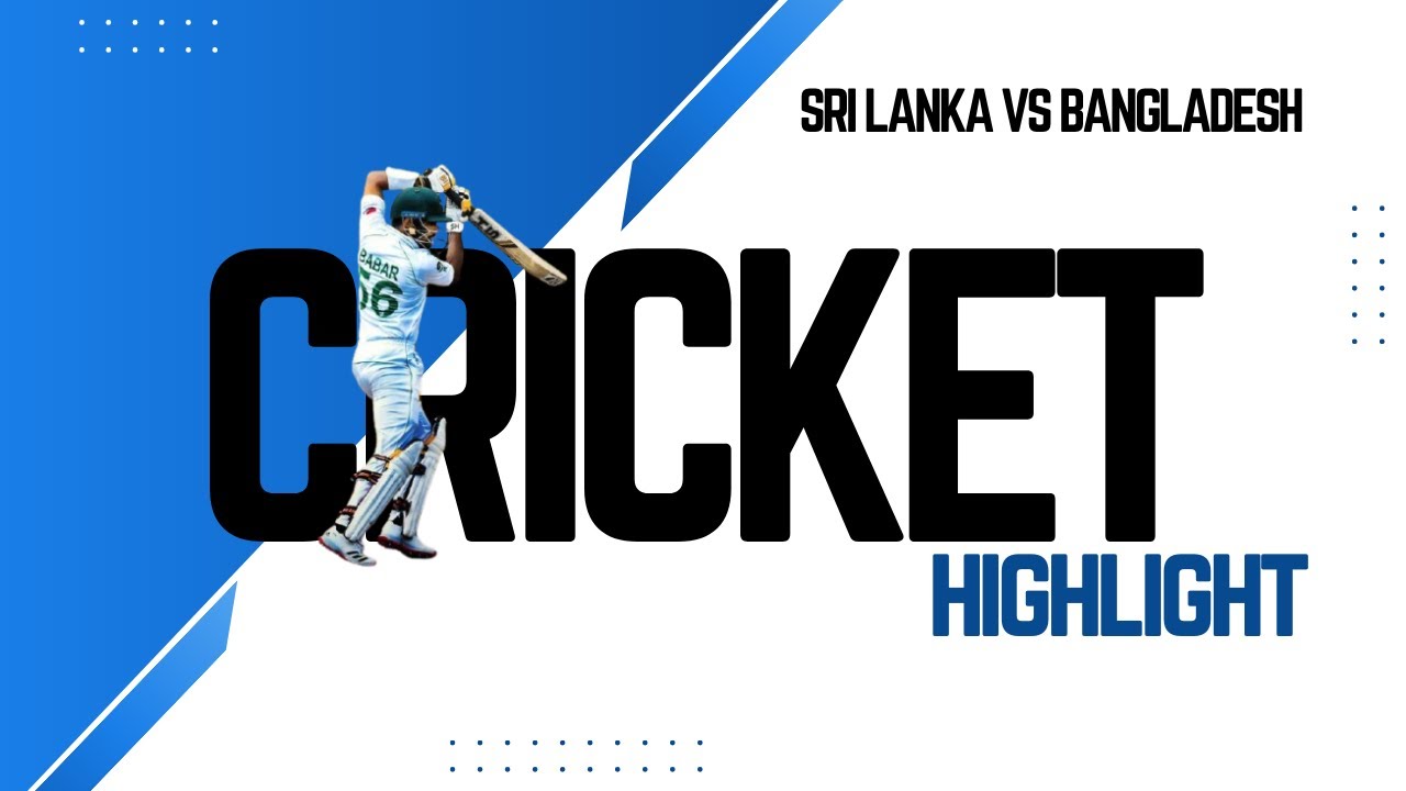 Sri Lanka vs Bangladesh