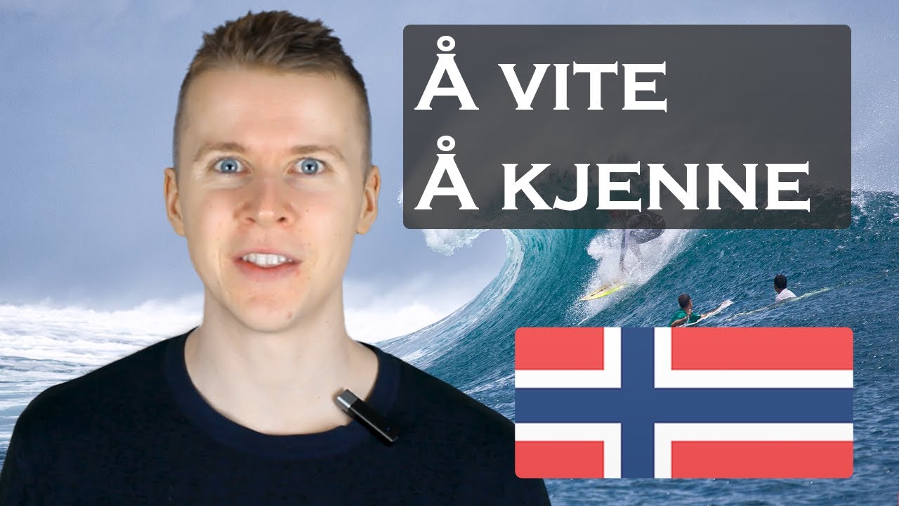 Å vite, å kjenne | Norsk språk