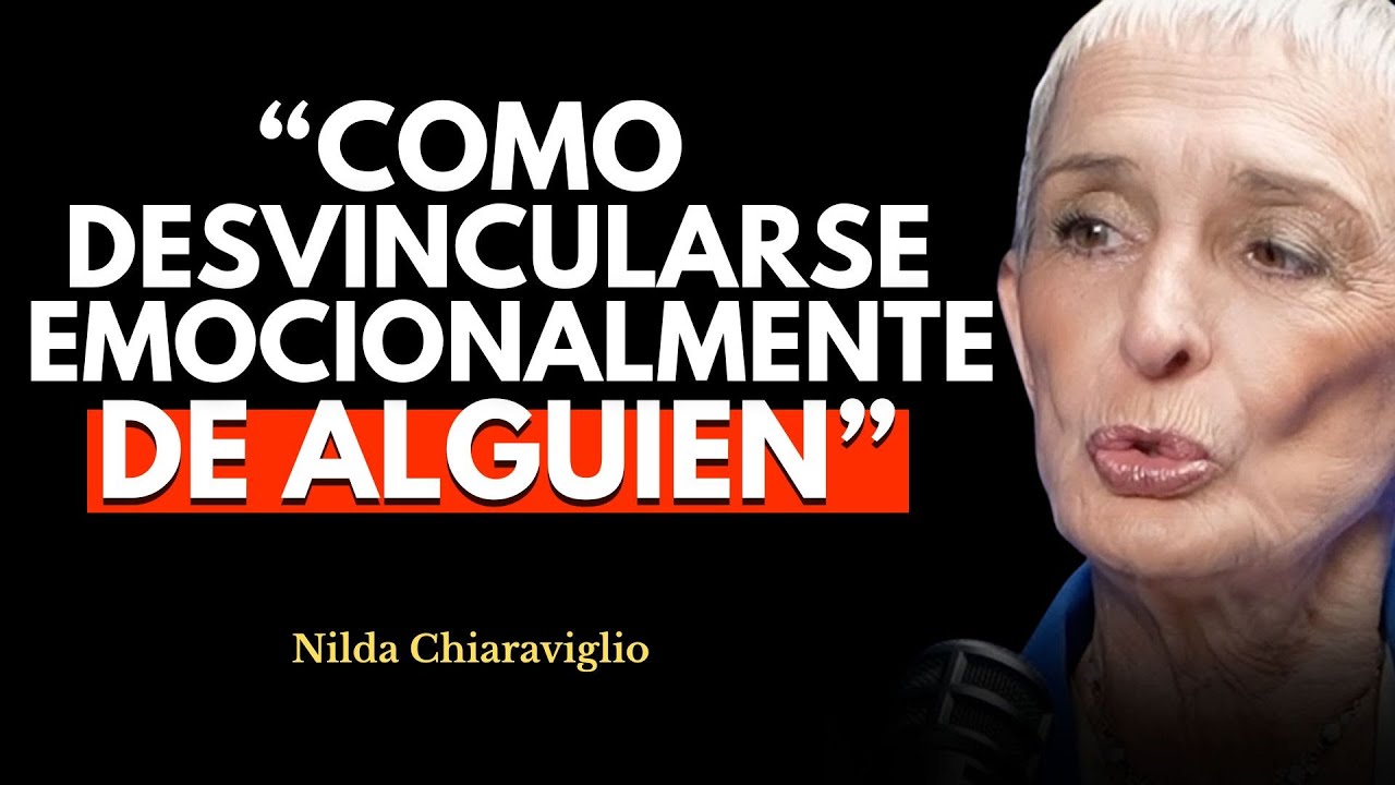 6 Lecciones para desligarte emocionalmente de alguien | Nilda Chiaraviglio
