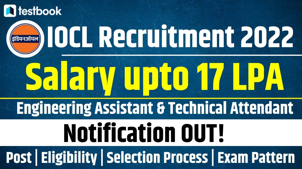 IOCL Recruitment 2022 | IOCL Engineering Assistant | IOCL Technical Attendant Online Form 2022