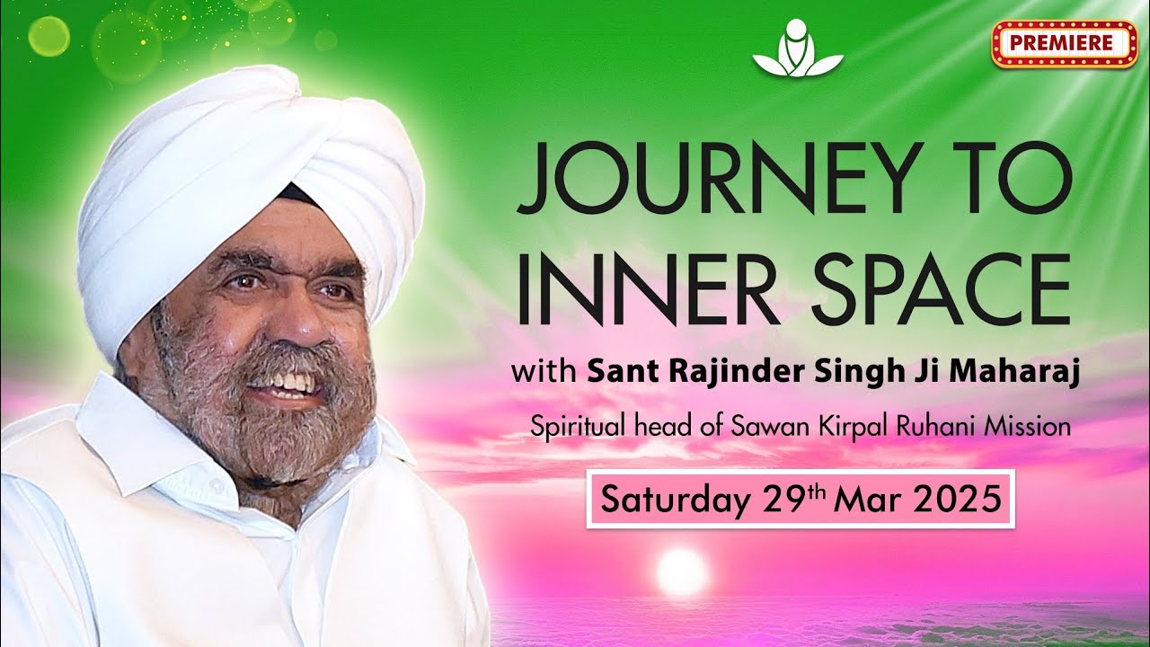 Journey to Inner Space - Sant Rajinder Singh Ji Maharaj (Mar 29, 2025)