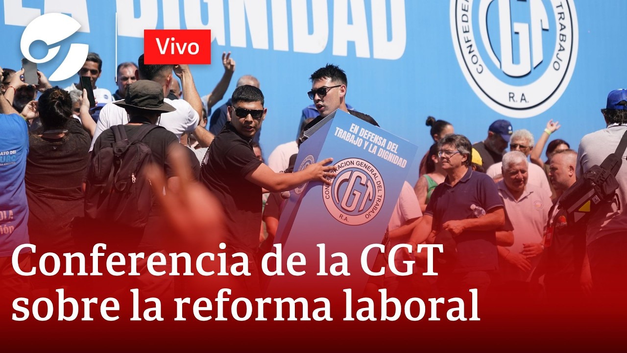 EN VIVO: LA CGT EXPLICA SU POSTURA SOBRE LA REFORMA LABORAL Y EL PARO GENERAL