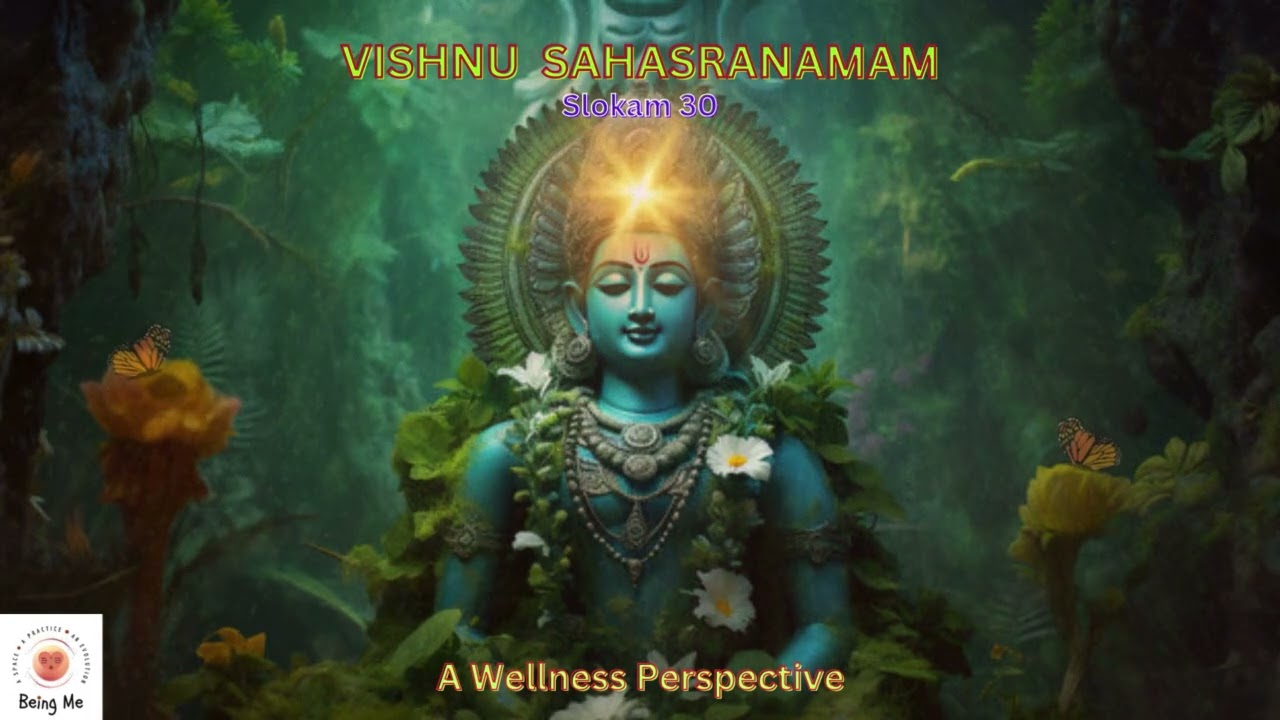 Vishnu Sahasranamam Slokam 30 - Wellness Perspectives - Visualisation and Meditation