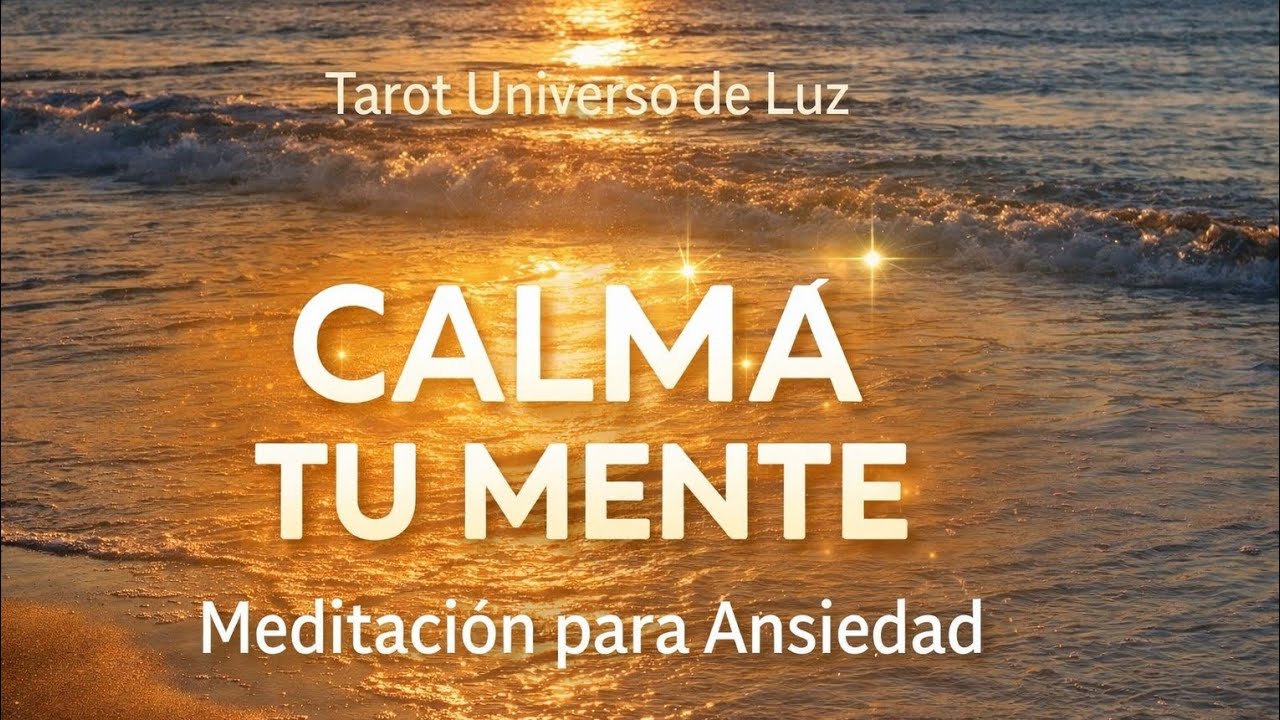 Escucha esto y tu mente se calma ✨ Meditación para ansiedad | Tarot Universo de Luz