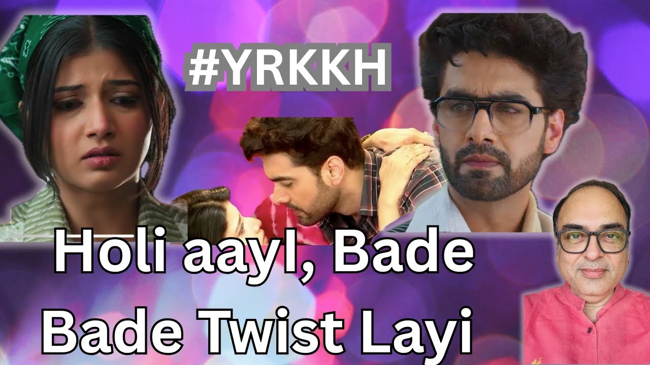 Holi par Abhira Pahuchegi Poddar House| #yrkkh serial news update|